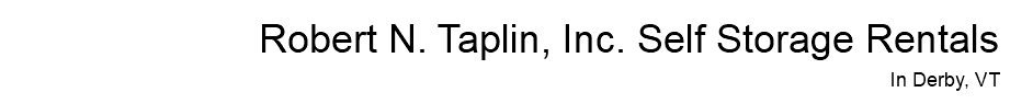 Robert N. Taplin, Inc. Self Storage Rentals In Derby, VT